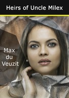 Max du Veuzit: Heirs of Uncle Milex 