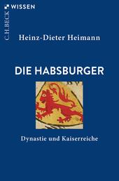 Die Habsburger - Dynastie und Kaiserreiche