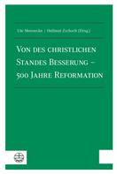 Hellmut Zschoch: Von des christlichen Standes Besserung – 500 Jahre Reformation 