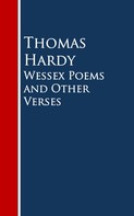 Thomas Hardy: Wessex Poems and Other Verses 