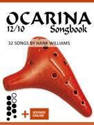 Bettina Schipp: Ocarina 12/10 Songbook - 32 Songs by Hank Williams 