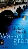 Michèle Minelli: Wassergrab ★★★