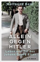 Allein gegen Hitler - Leben und Tat des Johann Georg Elser