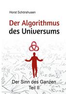 Horst Schörshusen: Der Algorithmus des Universums 