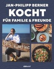 Jan-Philipp Berner kocht - für Familie und Freunde