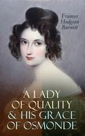 Frances Hodgson Burnett: A Lady of Quality & His Grace of Osmonde 