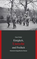 Franz Fricker: Einigkeit, Unrecht und Freiheit 