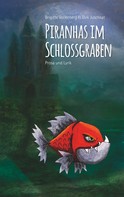 Dirk Juschkat: Piranhas im Schlossgraben 