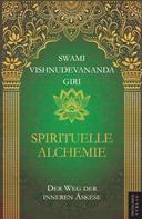 Swami Vishnudevananda Giri: Spirituelle Alchemie 