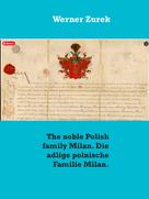 Werner Zurek: The noble Polish family Milan. Die adlige polnische Familie Milan. 
