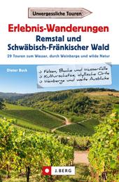 Erlebnis-Wanderungen Remstal und Schwäbisch-Fränkischer Wald - 29 Touren am Wasser, durch wilde Natur und auf den Spuren der Römer