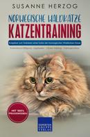 Susanne Herzog: Norwegische Waldkatze Katzentraining - Ratgeber zum Trainieren einer Katze der Norwegischen Waldkatzen Rasse ★★★★