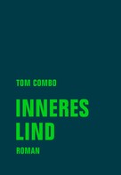 Tom Combo: Inneres Lind 