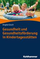 Angela Gosch: Gesundheit und Gesundheitsförderung in Kindertagesstätten 