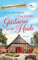 Julia Reymers: Die kleine Gärtnerei in der Heide ★★★★