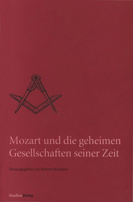 Mozart und die geheimen Gesellschaften seiner Zeit