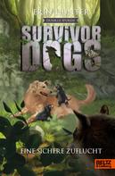Erin Hunter: Survivor Dogs - Dunkle Spuren. Eine sichere Zuflucht ★★★★★