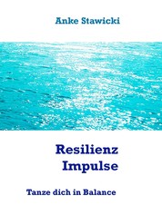 Resilienz-Impulse - Tanze dich in Balance