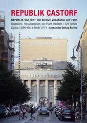 Republik Castorf - Die Berliner Volksbühne am Rosa-Luxemburg-Platz seit 1992