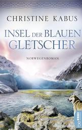 Insel der blauen Gletscher - Norwegenroman