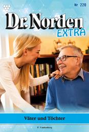 Väter und Töchter - Dr. Norden Extra 220 – Arztroman