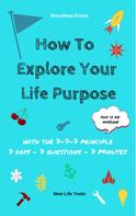 Dr. Dorothea Kress: How to Explore Your Life Purpose 