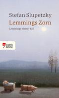 Stefan Slupetzky: Lemmings Zorn: Lemmings vierter Fall ★★★★