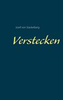 Josef von Stackelberg: Verstecken 