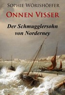 Sophie Wörishöffer: Onnen Visser - Der Schmugglersohn von Norderney 