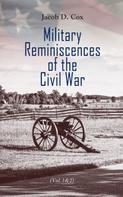 Jacob D. Cox: Military Reminiscences of the Civil War (Vol.1&2) 