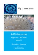 Ralf Häntzschel: Hypnose Leitfaden Modul 1 ★★★★★