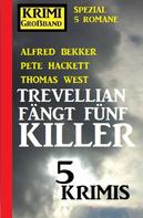 Alfred Bekker: Trevellian fängt fünf Killer: 5 Krimis 