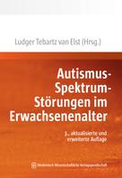Ludger Tebartz van Elst: Autismus-Spektrum-Störungen im Erwachsenenalter 