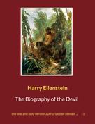 Harry Eilenstein: The Biography of the Devil 