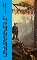 John Burroughs: In the Catskills: Selections from the Writings of John Burroughs 