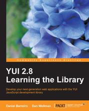 YUI 2.8: Learning the Library - Develop your next-generation web applications with the YUI JavaScript development library