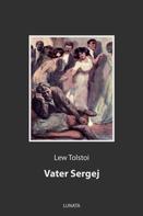 Leo Tolstoi: Vater Sergej 