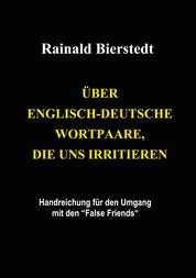 Über englisch-deutsche Wortpaare, die uns irritieren - Handreichung für den Umgang mit den False Friends