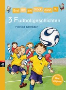 Patricia Schröder: Erst ich ein Stück, dann du - 3 Fußballgeschichten ★★★★★