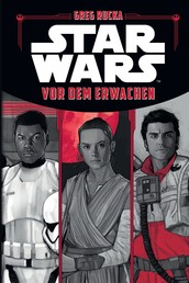 Star Wars: Vor dem Erwachen - Die offizielle Vorgeschichte zu Star Wars: Das Erwachen der Macht