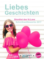 LiebesGeschichten - Shortlist des lit.Love Schreibwettbewerbs 2017