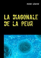 Pierre Léoutre: La diagonale de la peur 