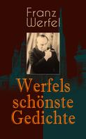 Franz Werfel: Werfels schönste Gedichte 