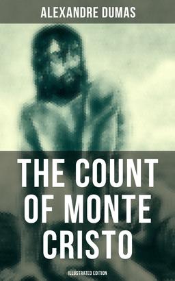 The Count of Monte Cristo (Illustrated Edition)