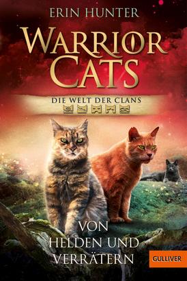 Warrior Cats - Die Welt der Clans. Von Helden und Verrätern