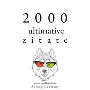 2000 ultimative Zitate - Sammlung bester Zitate