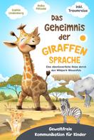 Sophie Lindenberg: Das Geheimnis der Giraffensprache 
