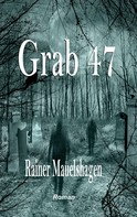 Rainer Mauelshagen: Grab 47 