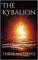 Three Initiates: The Kybalion 