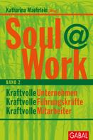 Katharina Maehrlein: Soul@Work, Band 2 